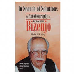In Search of Solutions an Autobiography Mir Ghaus Bakhsh Bizenjo